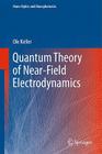 Quantum Theory of Near-Field Electrodynamics (Nano-Optics and Nanophotonics #2) Cover Image