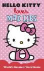 Hello Kitty Loves Mad Libs: World's Greatest Word Game Cover Image