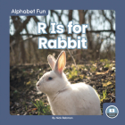 R Is for Rabbit By Nick Rebman Cover Image