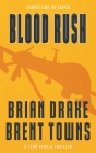Blood Rush: A Team Reaper Thriller By Brian Drake, Brent Towns (Created by) Cover Image