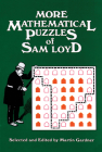 More Mathematical Puzzles of Sam Loyd (Dover Recreational Math) By Martin Gardner (Editor) Cover Image