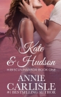 Kate & Hudson: Hibiscus Harbor Book 1 By Annie Carlisle Cover Image