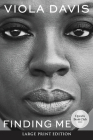 Finding Me: A Memoir By Viola Davis Cover Image