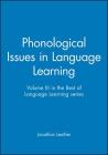 Phonological Issues in Language Learning: Volume III in the Best of Language Learning Series By Jonathan Leather (Editor) Cover Image