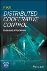 Distributed Cooperative Control: Emerging Applications By Yi Guo Cover Image