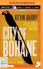 City of Bohane By Kevin Barry, Kevin Barry (Read by) Cover Image