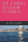 The Journey (Kashmir to Kerela) By Niaz Ahmed Cover Image
