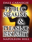 Public Speaking by Dale Carnegie (the author of How to Win Friends & Influence People) & Pleasing Personality by Napoleon Hill (the author of Think an By Dale Carnegie, Napoleon Hill Cover Image