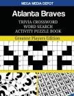 Atlanta Braves Trivia Crossword Word Search Activity Puzzle Book: Greatest Players Edition By Mega Media Depot Cover Image