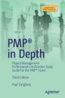 Pmp(r) in Depth: Project Management Professional Certification Study Guide for the Pmp(r) Exam By Paul Sanghera Cover Image