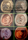 3D Ultrasound in Prenatal Diagnosis: A Practical Approach Cover Image