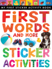 First Words and More Sticker Activities (My First) By Annette Rusling, Tiger Tales (Compiled by), Artful Doodlers (Illustrator) Cover Image