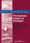 The Business Analyst as Strategist: Translating Business Strategies into Valuable Solutions By Kathleen B. Hass Cover Image