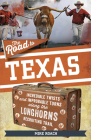 The Road to Texas: Incredible Twists and Improbable Turns Along the Texas Longhorns Recruiting Trail (The Road Series) Cover Image