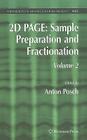 2D Page: Sample Preparation and Fractionation: Volume 2 (Methods in Molecular Biology #425) By Anton Posch (Editor) Cover Image