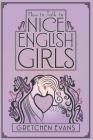 How to Talk to Nice English Girls By Gretchen Evans Cover Image
