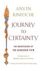 Journey to Certainty: The Quintessence of the Dzogchen View: An Exploration of Mipham's Beacon of Certainty By Anyen, Allison Choying Zangmo (Editor) Cover Image