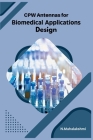 CPW Antennas for Biomedical Applications Design: CPW Antennas for Biomedical Applications Design By N. Mahalakshmi Cover Image
