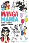 Manga Mania: Create Your Own Manga-mazing Images By Yuriko Yano Cover Image