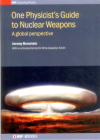 One Physicist's Guide to Nuclear Weapons: A global perspective By Jeremy Bernstein Cover Image