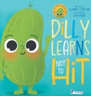 Dilly Learns Not To Hit!: An Illustrated Toddler Guide About Hitting Cover Image