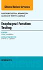 Esophageal Function Testing, an Issue of Gastrointestinal Endoscopy Clinics: Volume 24-4 (Clinics: Internal Medicine #24) Cover Image