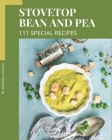 111 Special Stovetop Bean and Pea Recipes: An Inspiring Stovetop Bean and Pea Cookbook for You By Amanda Lindley Cover Image