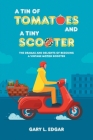 A Tin of Tomatoes and a Tiny Scooter: The Dramas and Delights of Rescuing a Vintage Motor Scooter Cover Image