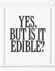 Robert Ashley: Yes, But Is It Edible? By Robert Ashley (Artist), Will Holder (Editor), Alex Waterman (Text by (Art/Photo Books)) Cover Image