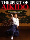 The Spirit of Aikido By Kisshomaru Ueshiba, Moriteru Ueshiba (Preface by) Cover Image
