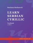 Learn Serbian Cyrillic - Textbook, 3. Edition By Snezana Stefanovic Cover Image