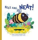 Bees are NEAT! By Kelani B. Stam, Steven Twigg (Illustrator) Cover Image