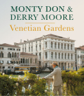Venetian Gardens By Monty Don, Derry Moore (Photographs by) Cover Image