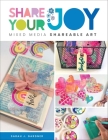 Share Your Joy: Mixed Media Shareable Art By Sarah J. Gardner Cover Image