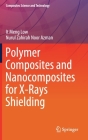 Polymer Composites and Nanocomposites for X-Rays Shielding By It Meng Low, Nurul Zahirah Noor Azman Cover Image