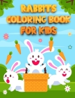 Rabbits Coloring Book for Kids: Funny And Easy Bunny Coloring Pages With Cute and Adorable Bunnies, bunny childrens coloring book By Diman Publishing Cover Image