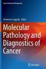 Molecular Pathology and Diagnostics of Cancer (Cancer Growth and Progression #16) Cover Image