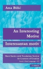 An Interesting Motive / Interesantan motiv: Short Stories With Vocabulary Section for Learning Croatian, Level First Language C2 = Superior, 2. Editio Cover Image