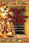 Atlantis and the Ten Plagues of Egypt: The Secret History Hidden in the Valley of the Kings Cover Image
