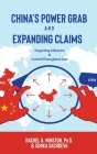 China's Power Grab and Expanding Claims: Projecting Influence and Control Throughout Asia Cover Image