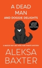 A Dead Man and Doggie Delights By Aleksa Baxter Cover Image