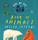 Here We Are: Book of Animals By Oliver Jeffers Cover Image