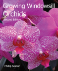 Growing Windowsill Orchids: Second Edition (Kew - Kew Growing ) By Philip Seaton Cover Image