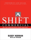 Shift Commercial: How Top Commercial Brokers Tackle Tough Times By Jay Papasan, Buddy Norman Cover Image