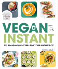 Vegan in an Instant: 103 Plant-Based Recipes for Your Instant Pot By Marina Delio Cover Image