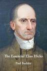 The Essential Elias Hicks By Paul Buckley Cover Image