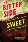 The Bitter Side of Sweet By Tara Sullivan Cover Image