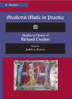 MISC 8. Medieval Music in Practice. Studies in Honor of  Richard Crocker. Edited by Judith A. Peraino. Cover Image