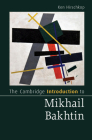 The Cambridge Introduction to Mikhail Bakhtin (Cambridge Introductions to Literature) Cover Image