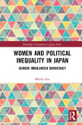 Women and Political Inequality in Japan: Gender-Imbalanced Democracy (Routledge Contemporary Japan) By Mikiko Eto Cover Image